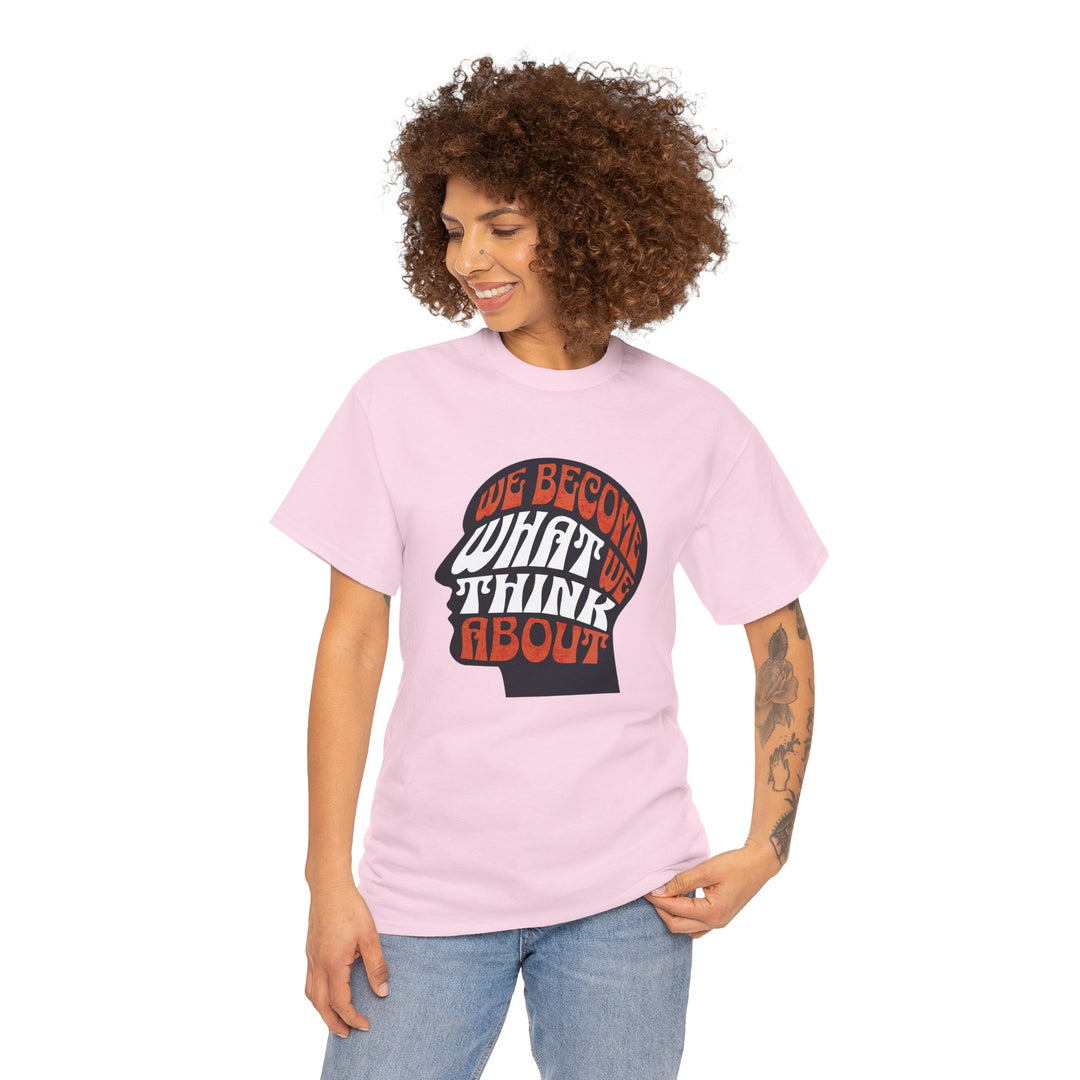"We Become What We Think About" - Minimalist Inspirational Graphic Tee