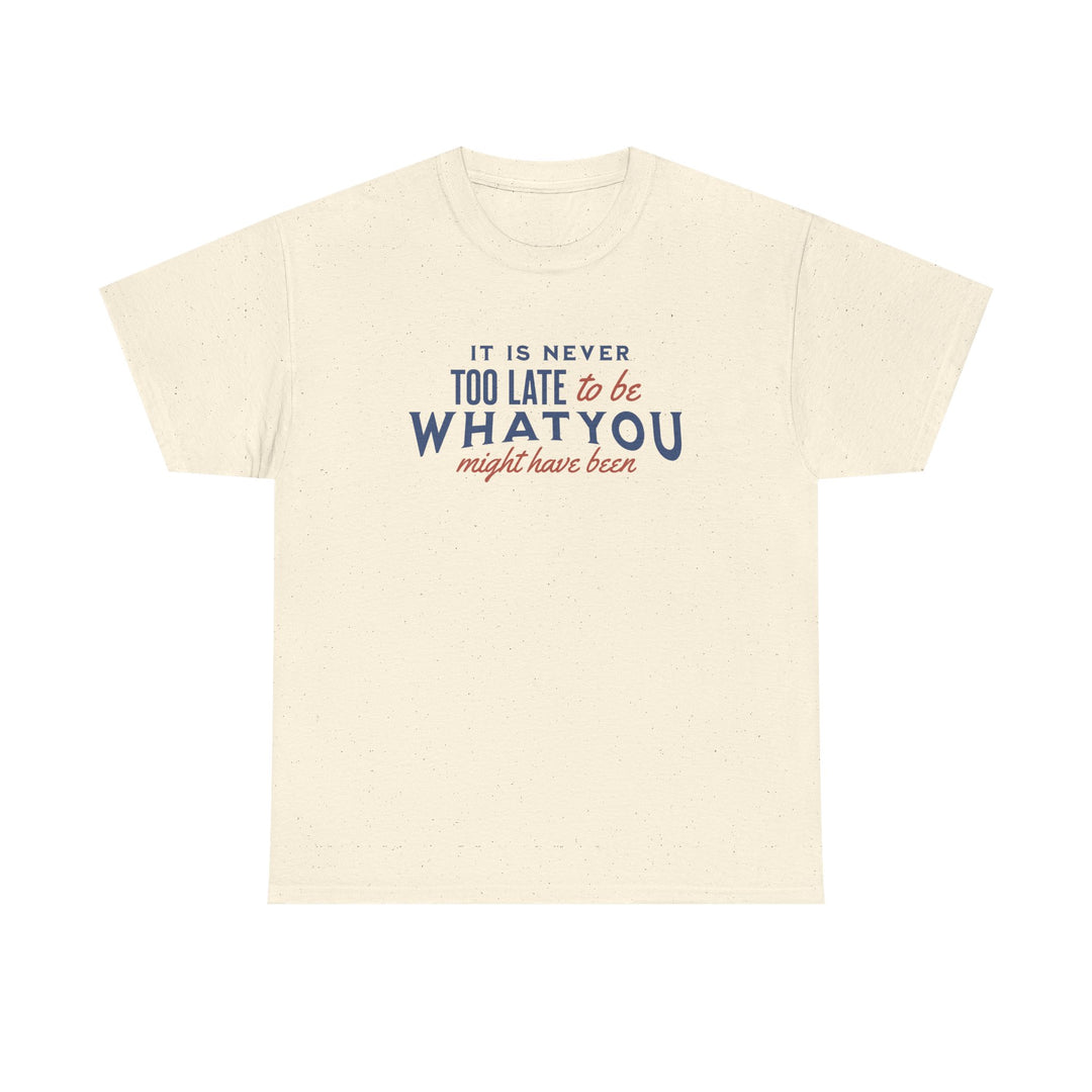 "It is Never Too Late" - Minimalist Inspirational Graphic Tee