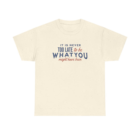 "It is Never Too Late" - Minimalist Inspirational Graphic Tee