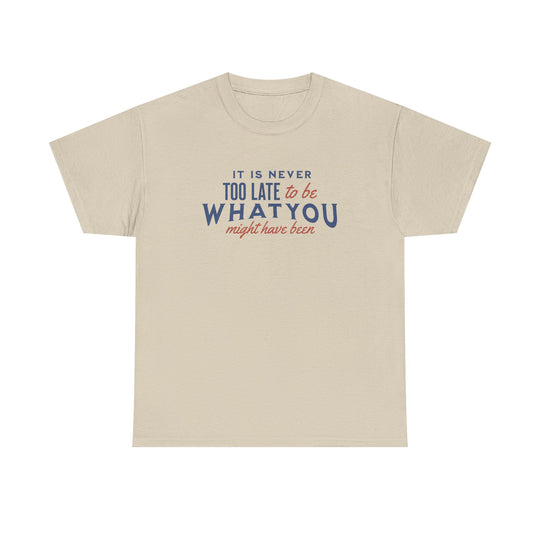 "It is Never Too Late" - Minimalist Inspirational Graphic Tee
