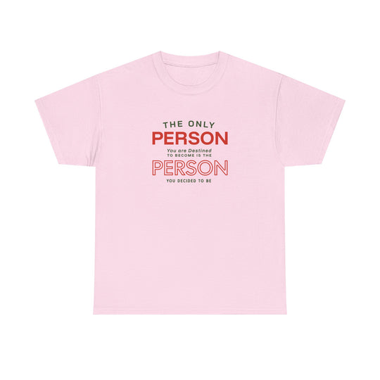 "The Only Person You Are Destined To Become" - Minimalist Inspirational Graphic Tee