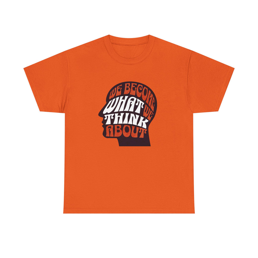 "We Become What We Think About" - Minimalist Inspirational Graphic Tee