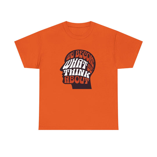 "We Become What We Think About" - Minimalist Inspirational Graphic Tee