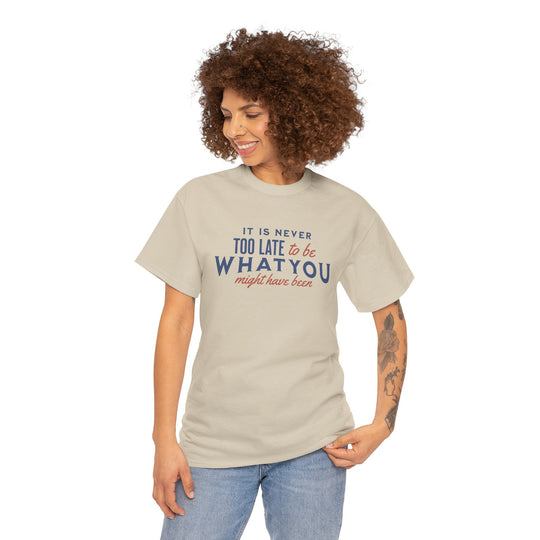 "It is Never Too Late" - Minimalist Inspirational Graphic Tee