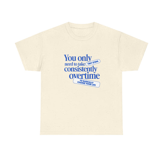 "Only Tiny Steps" - Minimalist Inspirational Graphic Tee