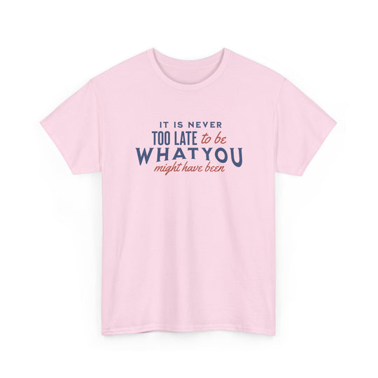 "It is Never Too Late" - Minimalist Inspirational Graphic Tee
