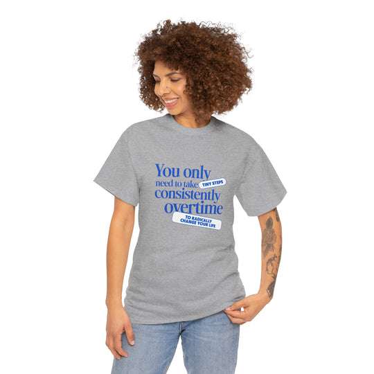 "Only Tiny Steps" - Minimalist Inspirational Graphic Tee