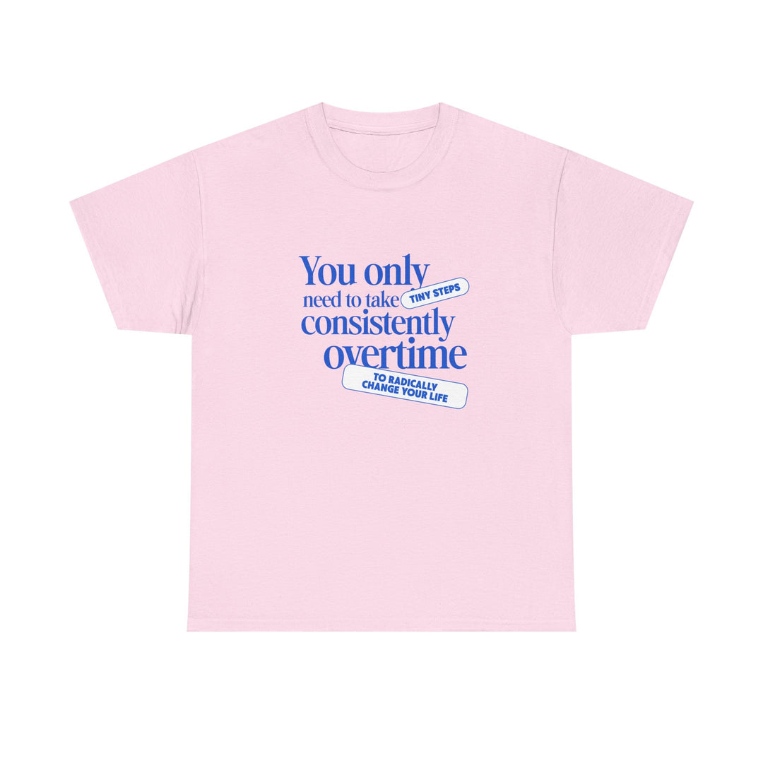 "Only Tiny Steps" - Minimalist Inspirational Graphic Tee