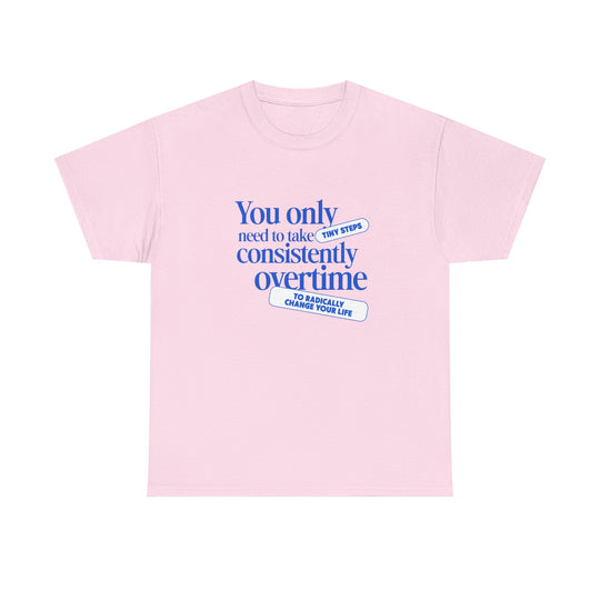 "Only Tiny Steps" - Minimalist Inspirational Graphic Tee
