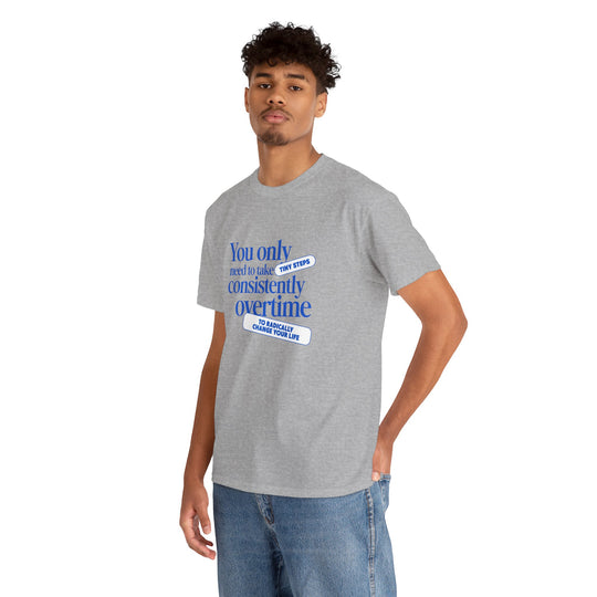 "Only Tiny Steps" - Minimalist Inspirational Graphic Tee