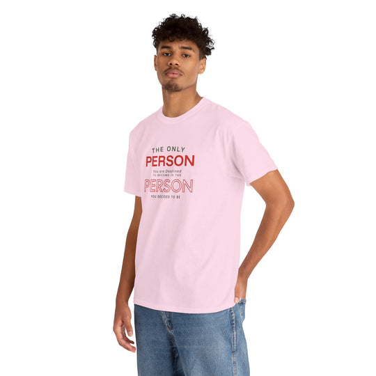 "The Only Person You Are Destined To Become" - Minimalist Inspirational Graphic Tee