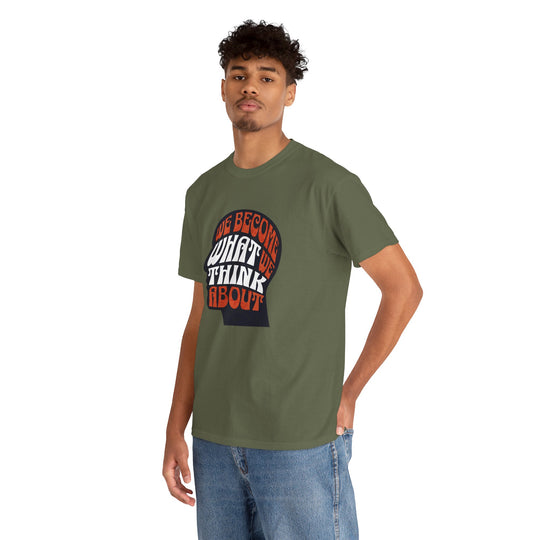 "We Become What We Think About" - Minimalist Inspirational Graphic Tee