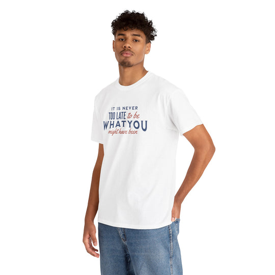 "It is Never Too Late" - Minimalist Inspirational Graphic Tee
