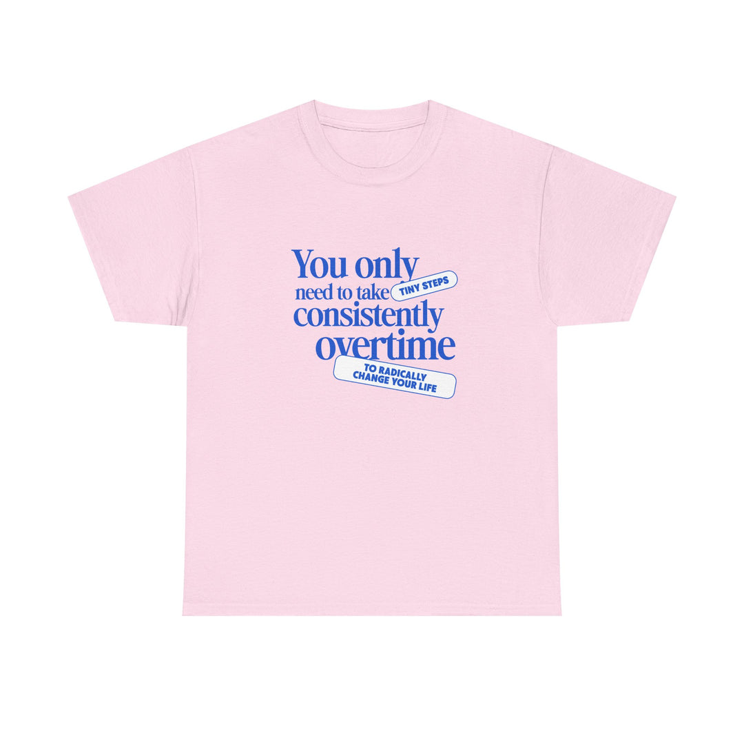 "Only Tiny Steps" - Minimalist Inspirational Graphic Tee