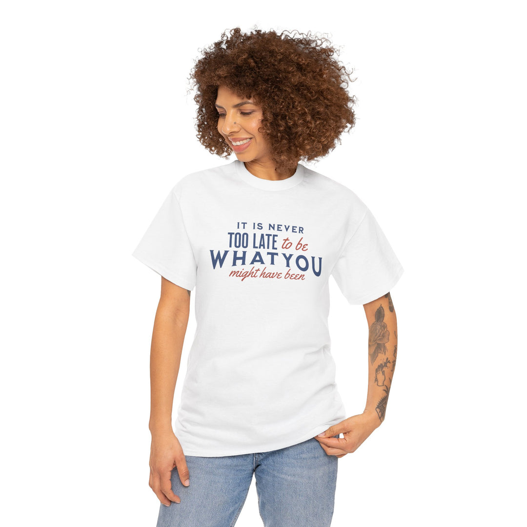 "It is Never Too Late" - Minimalist Inspirational Graphic Tee