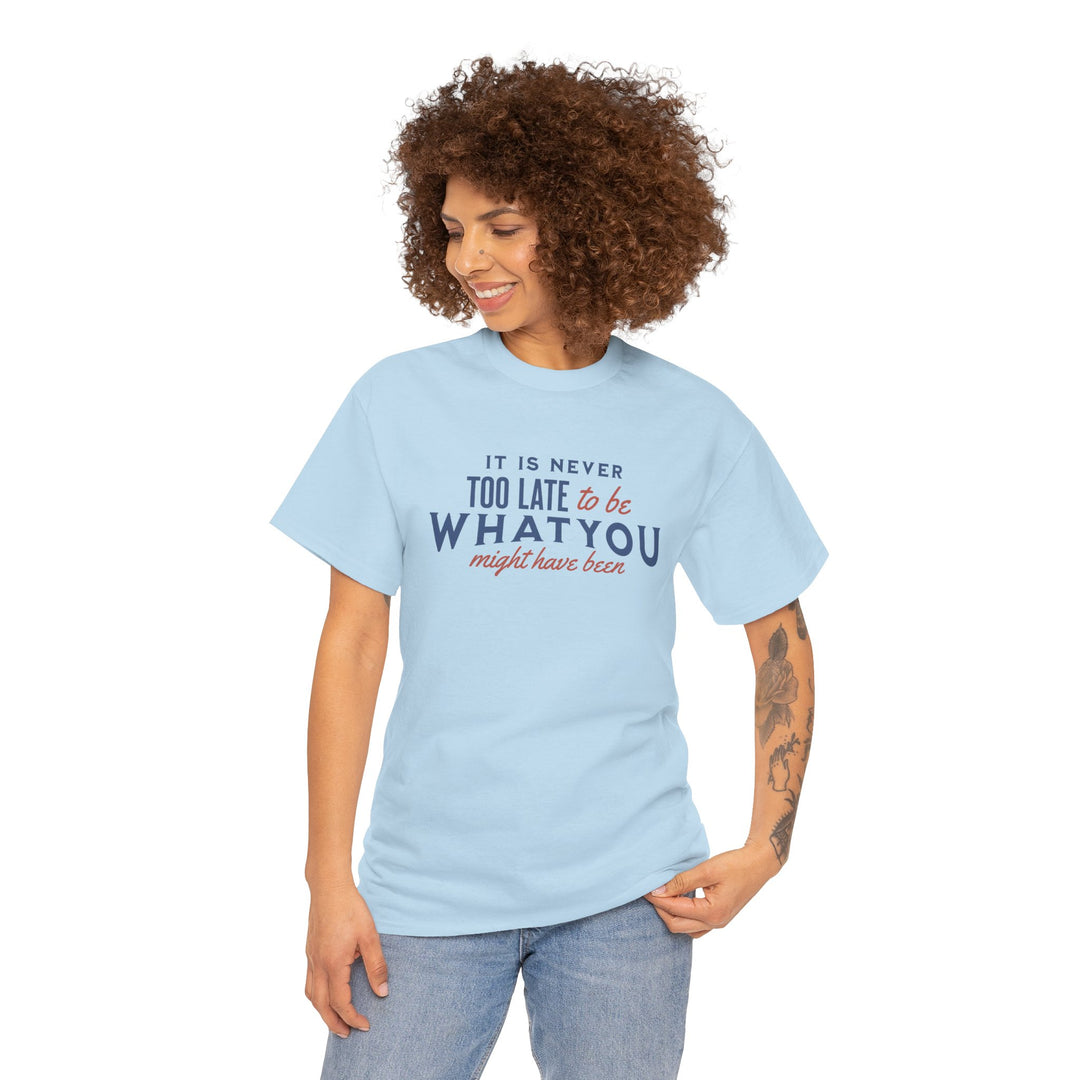 "It is Never Too Late" - Minimalist Inspirational Graphic Tee