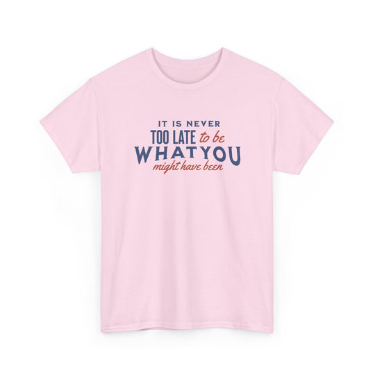 "It is Never Too Late" - Minimalist Inspirational Graphic Tee