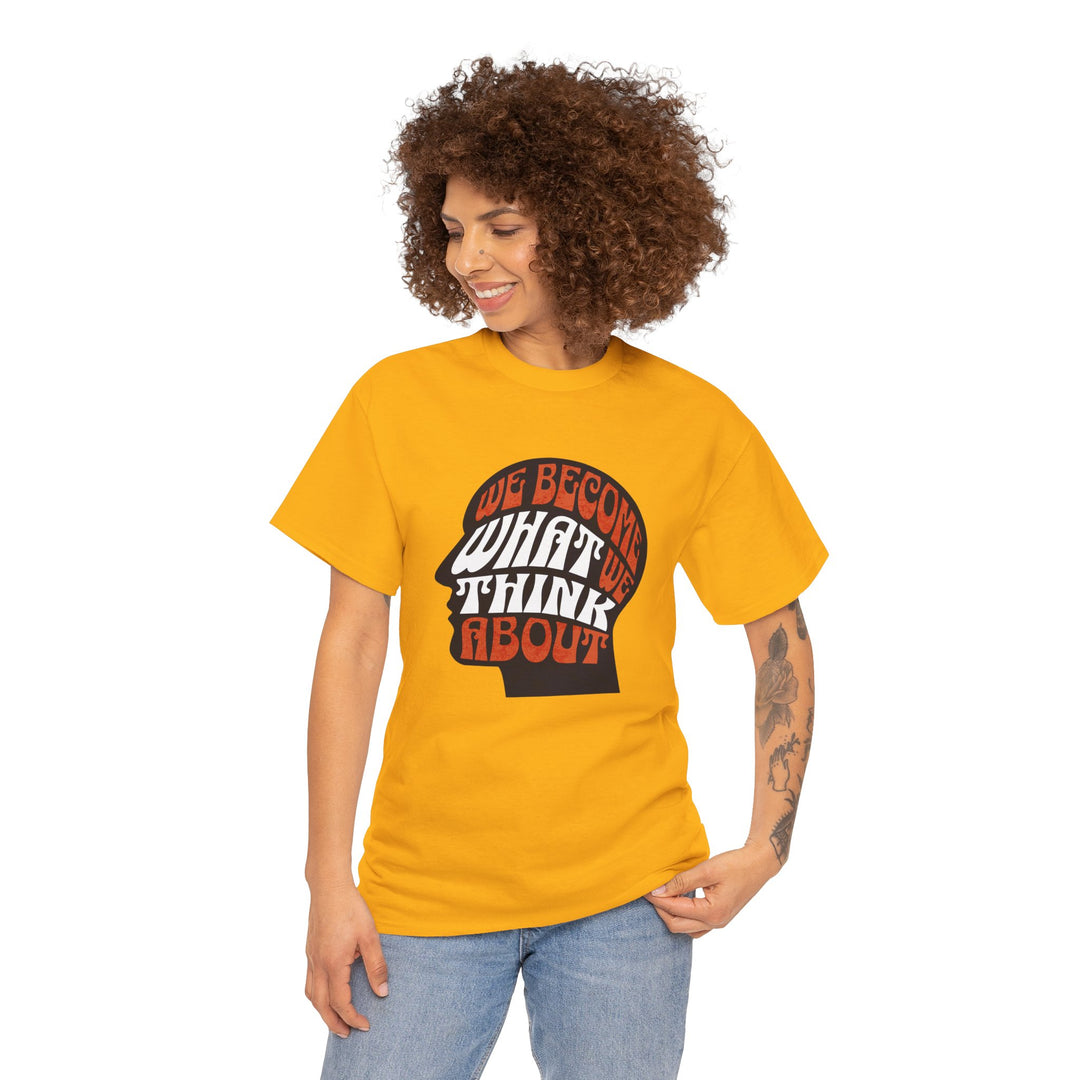 "We Become What We Think About" - Minimalist Inspirational Graphic Tee