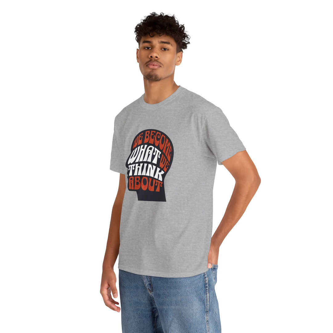 "We Become What We Think About" - Minimalist Inspirational Graphic Tee
