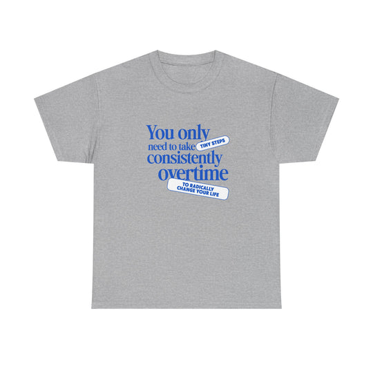 "Only Tiny Steps" - Minimalist Inspirational Graphic Tee