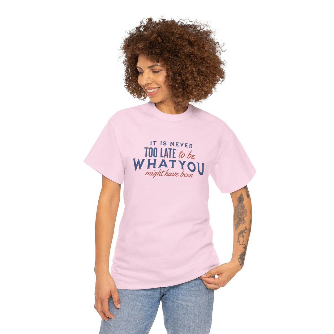 "It is Never Too Late" - Minimalist Inspirational Graphic Tee