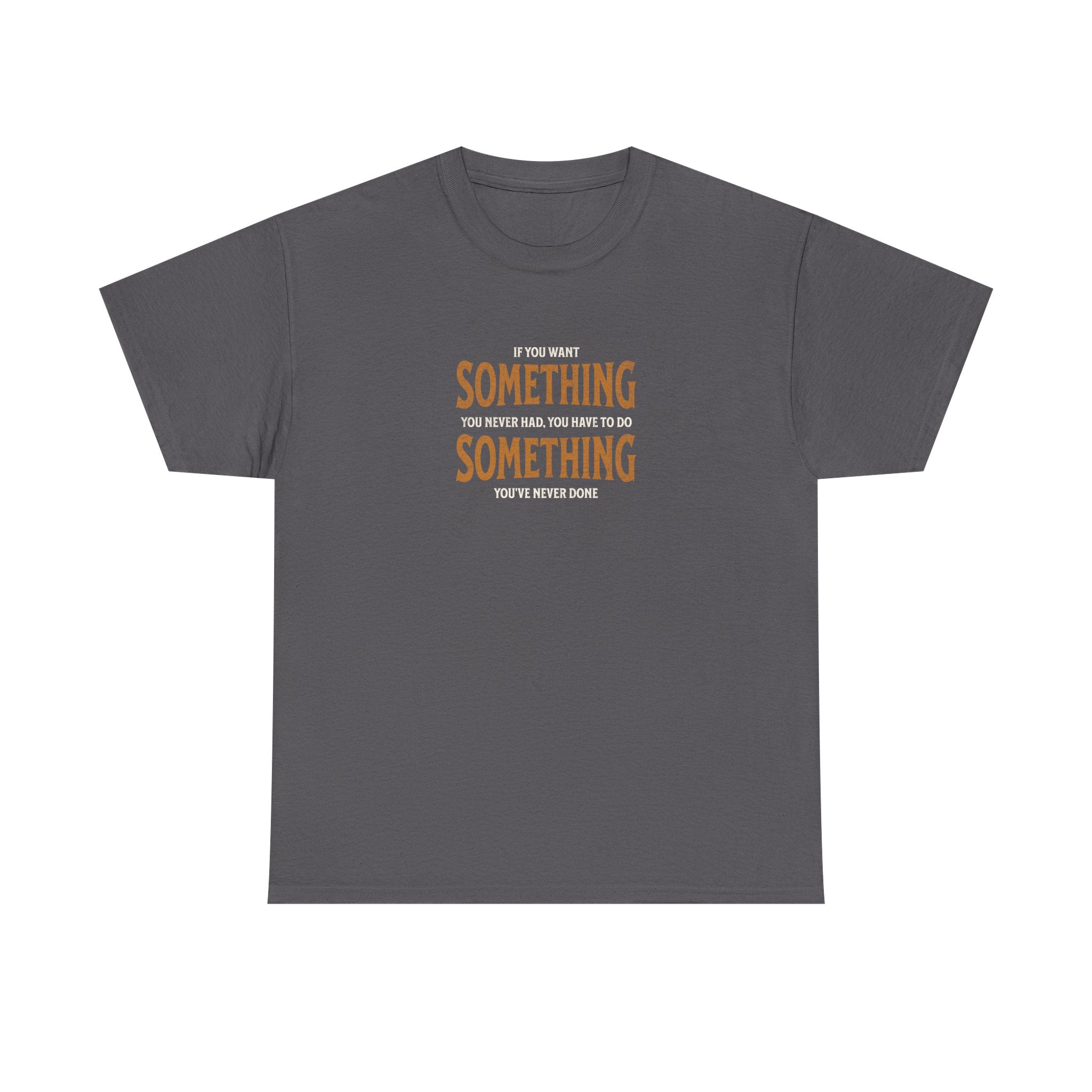 "Do Something You've Never Done" - Minimalist Inspirational Graphic Tee