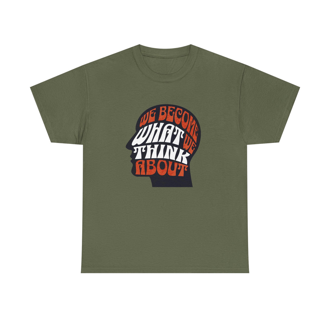 "We Become What We Think About" - Minimalist Inspirational Graphic Tee