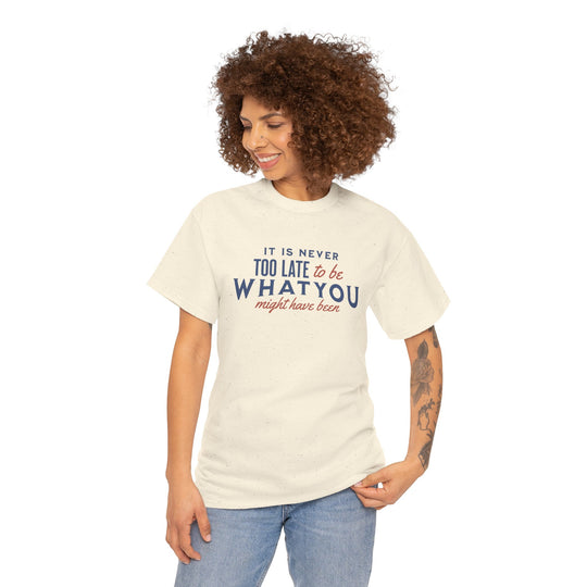 "It is Never Too Late" - Minimalist Inspirational Graphic Tee