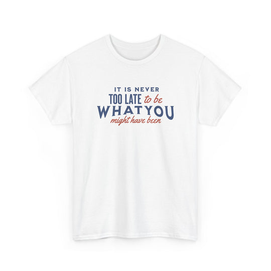 "It is Never Too Late" - Minimalist Inspirational Graphic Tee