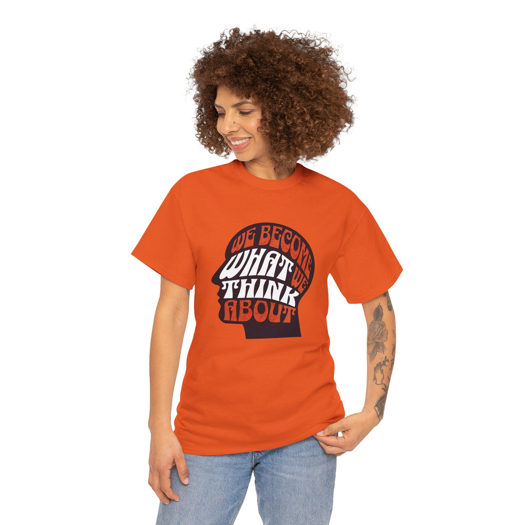 "We Become What We Think About" - Minimalist Inspirational Graphic Tee