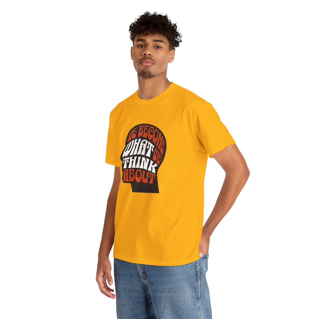 "We Become What We Think About" - Minimalist Inspirational Graphic Tee