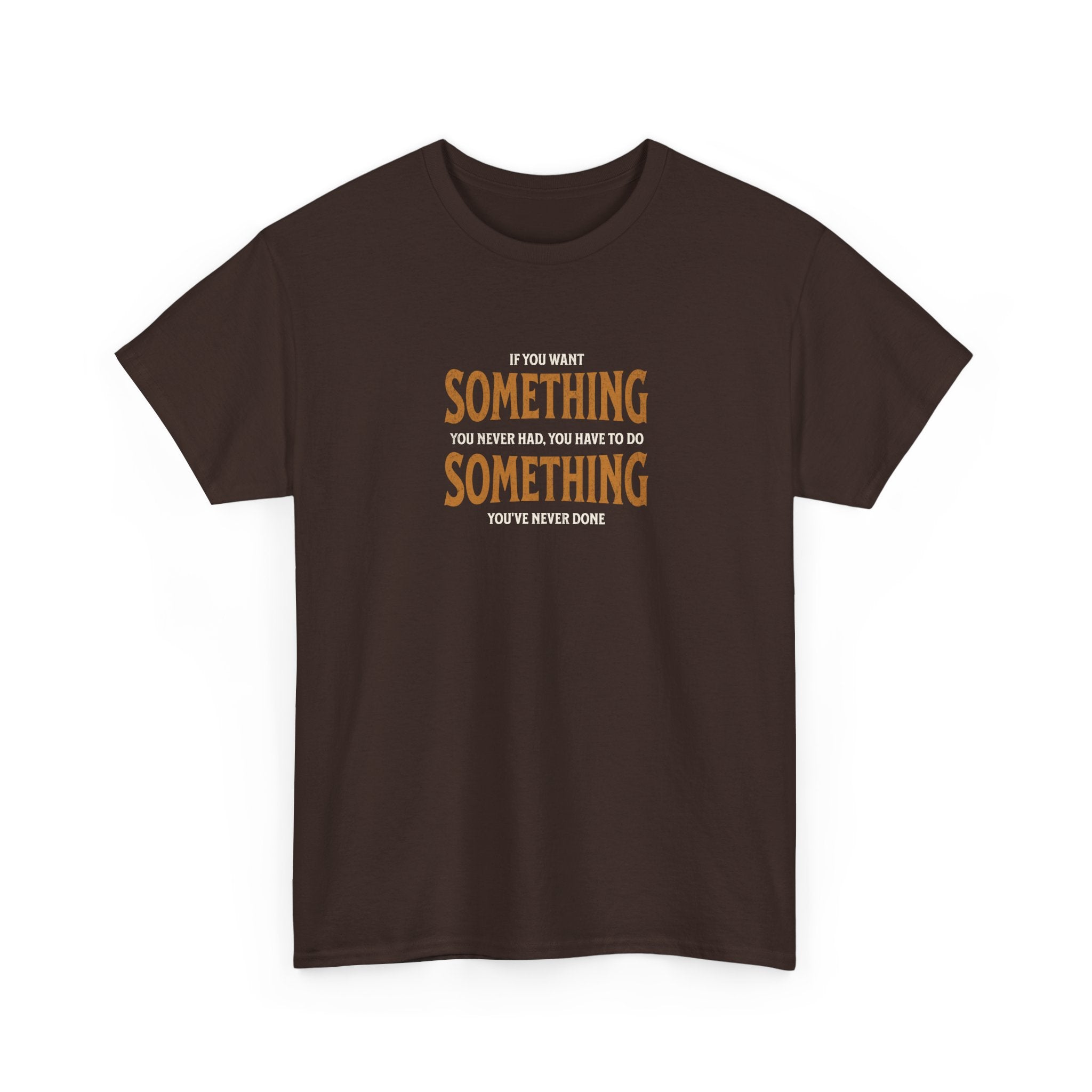 "Do Something You've Never Done" - Minimalist Inspirational Graphic Tee