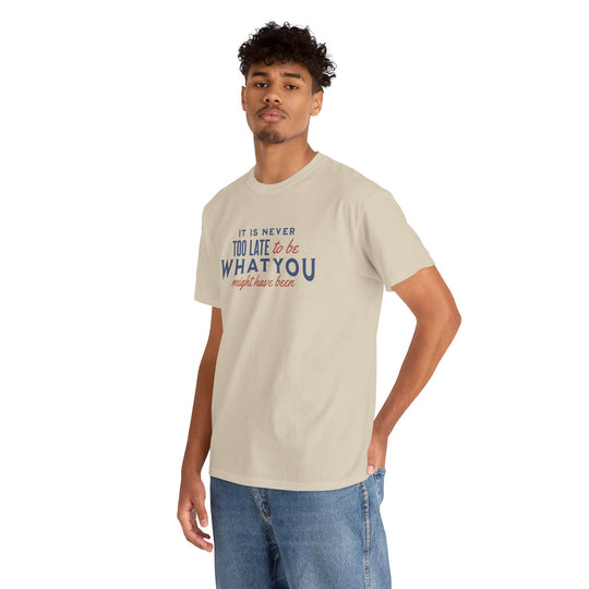 "It is Never Too Late" - Minimalist Inspirational Graphic Tee