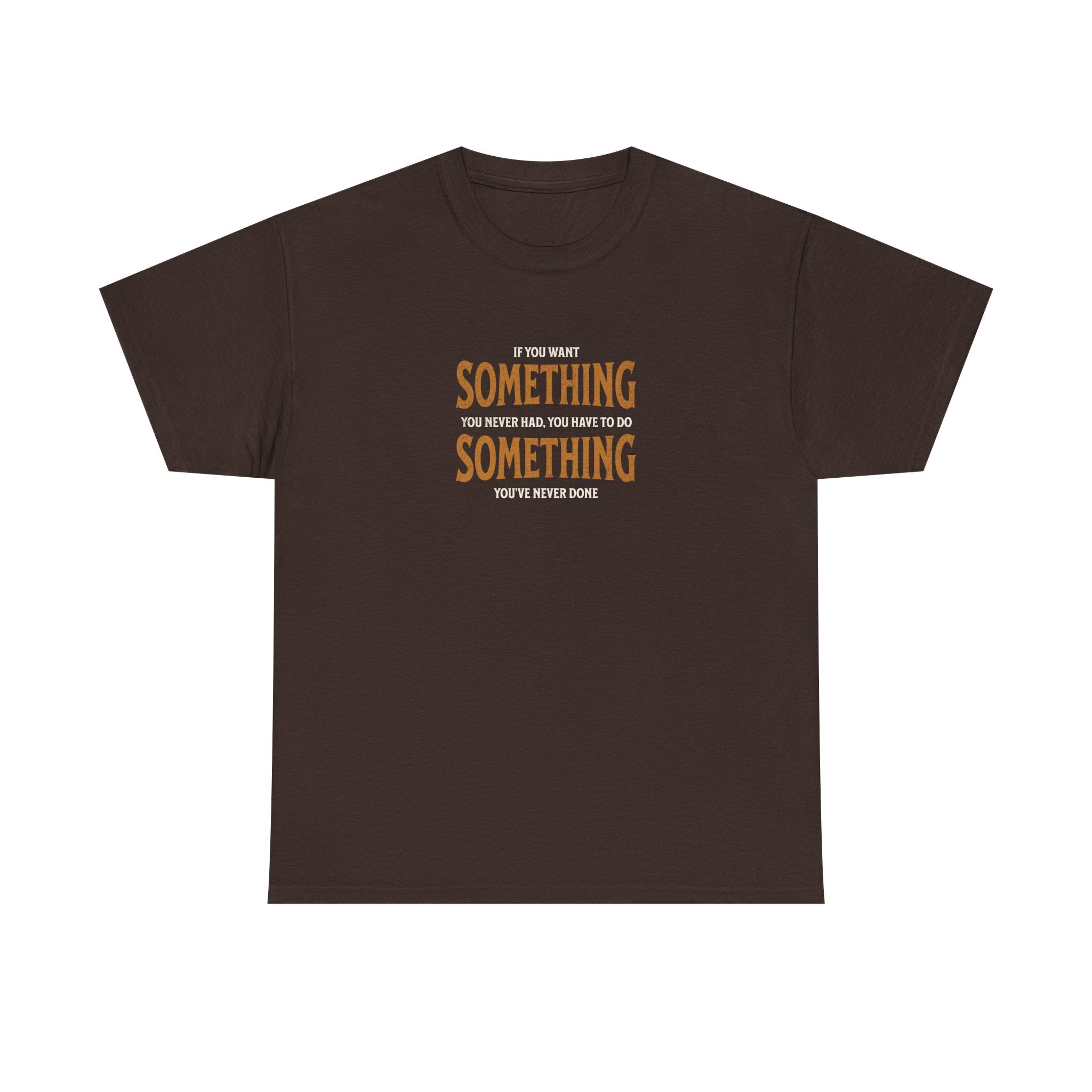 "Do Something You've Never Done" - Minimalist Inspirational Graphic Tee