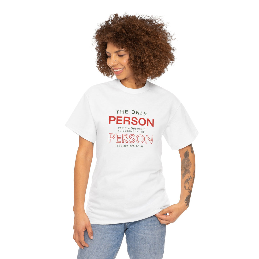 "The Only Person You Are Destined To Become" - Minimalist Inspirational Graphic Tee