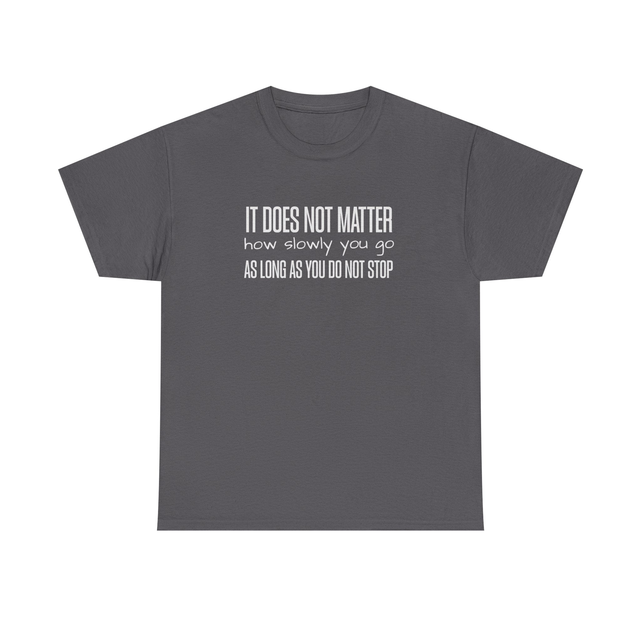 "It Doesn't Matter" - Minimalist Inspirational Graphic Tee