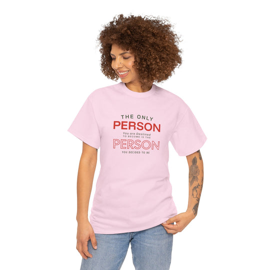 "The Only Person You Are Destined To Become" - Minimalist Inspirational Graphic Tee