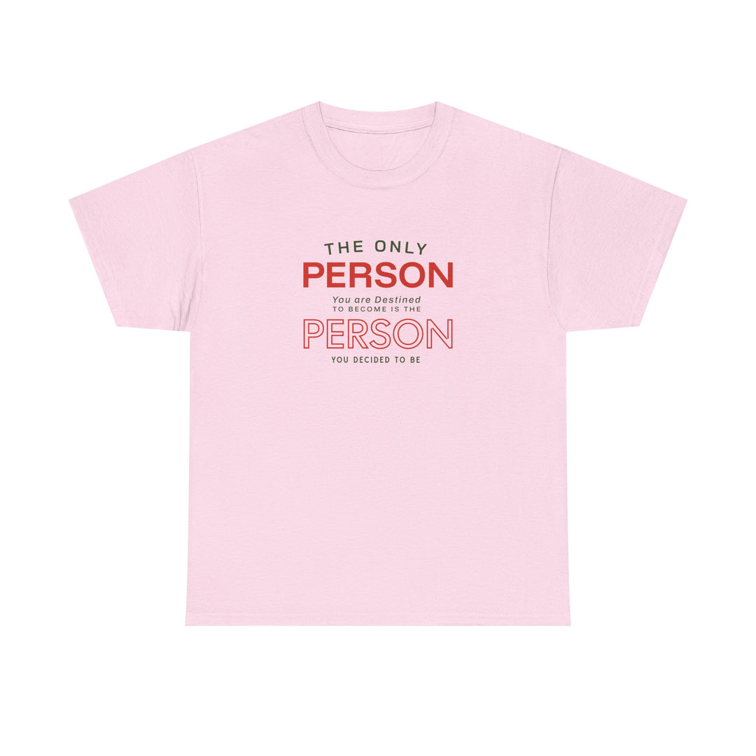 "The Only Person You Are Destined To Become" - Minimalist Inspirational Graphic Tee