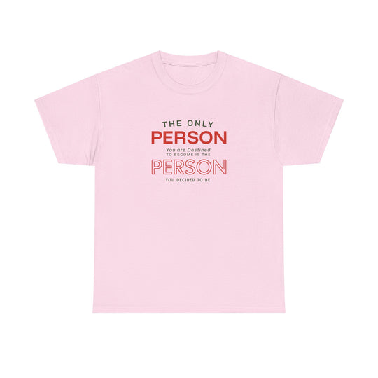 "The Only Person You Are Destined To Become" - Minimalist Inspirational Graphic Tee