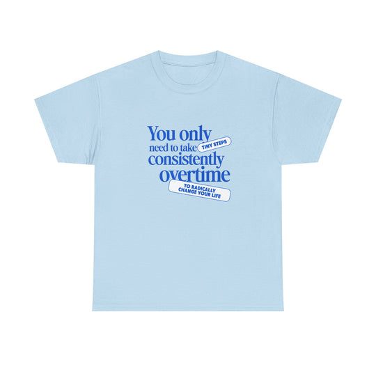 "Only Tiny Steps" - Minimalist Inspirational Graphic Tee
