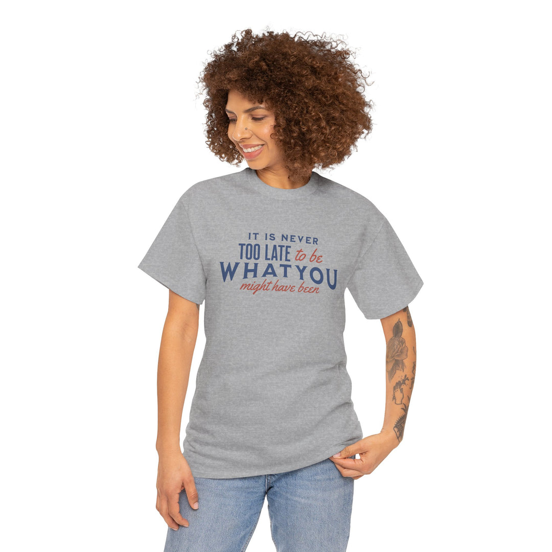 "It is Never Too Late" - Minimalist Inspirational Graphic Tee